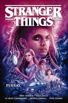 Stranger Things 3 Fuego | 9788467943191 | Houser, Jody / Kelly, Ryan / Underwood, Le Beau / Farrell, Triona / Piekos, Nate