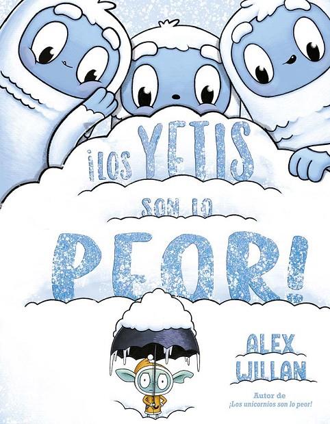 Yetis son lo peor, los | 9788491457435 | Willan, Alex