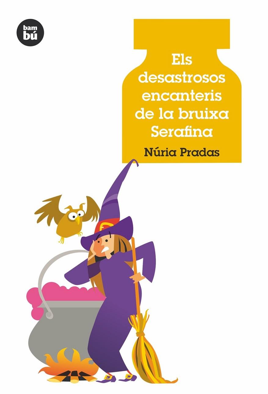 Desastrosos encanteris de la bruixa Serafina, els | 9788483432907 | Pradas Andreu, Núria