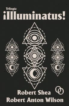 TRILOGÍA ¡ILLUMINATUS! (NUEVA EDICIÓN EN RÚSTICA) | 9788412604245 | Robert, Shea / Wilson, Robert Anton