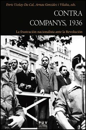 Contra Companys, 1936 | 9788437088181 | Arnau Gonzàlez i Vilalta