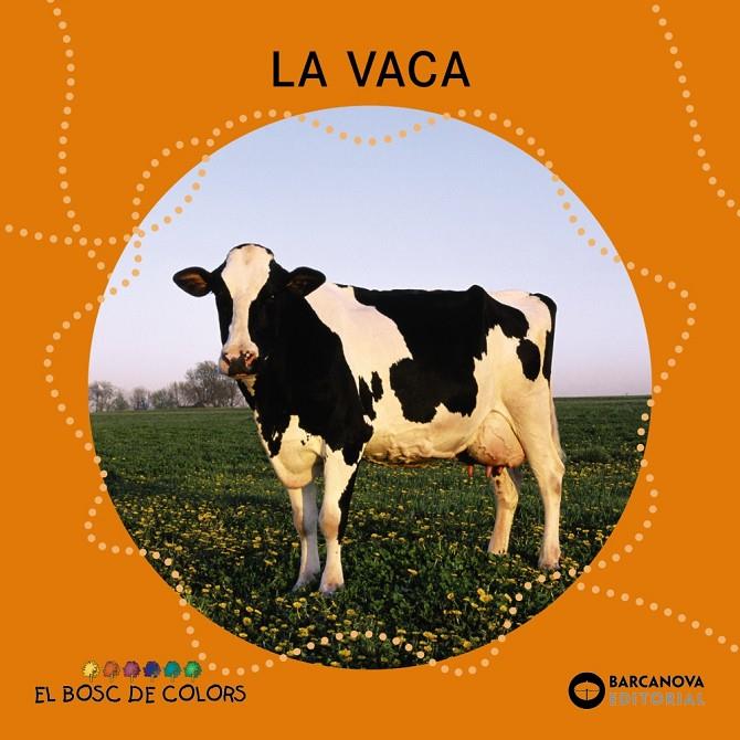 Vaca, la (El bosc de colors) | 9788448926953 | Baldó, Estel/Gil, Rosa/Soliva, Maria