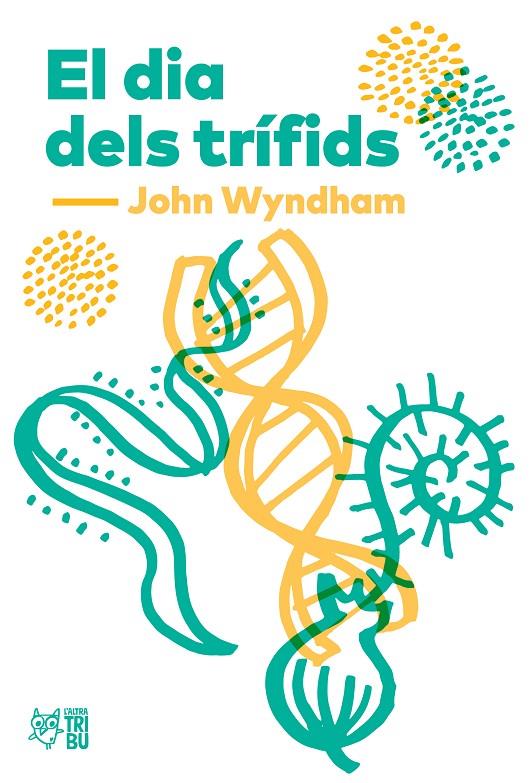 Dia dels trífids, el | 9788494911033 | Wyndham, John