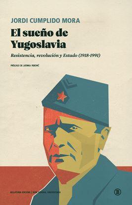 Sueño de Yugoslavia, el | 9788419160362 | Jordi Cumplido Mora