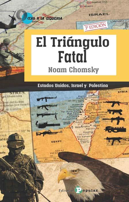 El Triángulo Fatal: Estados Unidos, Israel y Palestina | 9788478847006 | CHOMSKY, NOAM