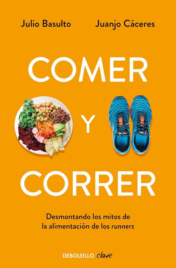 Comer y correr | 9788490328002 | Basulto, Julio / Cáceres, Juanjo