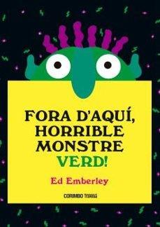 Fora d'aquí, horrible monstre verd | 9788484706656 | EMBERLEY, ED