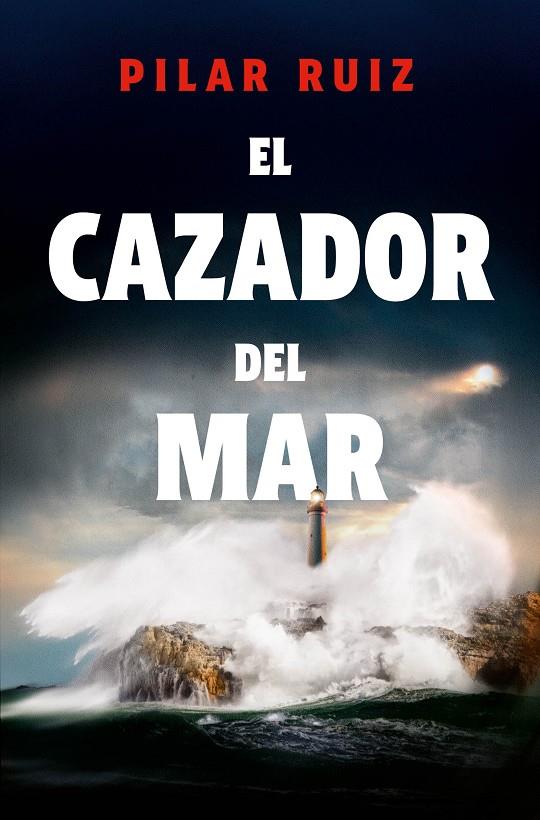 Cazador del mar, el | 9788419743893 | Ruiz, Pilar