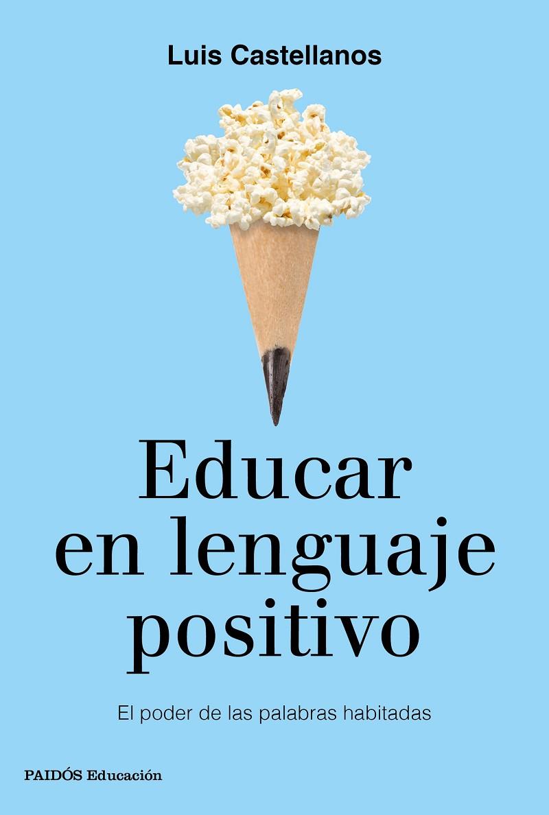 Educar en lenguaje positivo | 9788449333767 | Castellanos, Luis