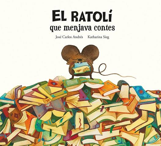 Ratolí que menjava contes, el | 9788419607294 | Andrés, José Carlos