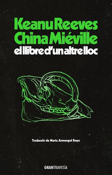 Llibre d’un altre lloc, el | 9788412794496 | Reeves, Keanu / Miéville, China