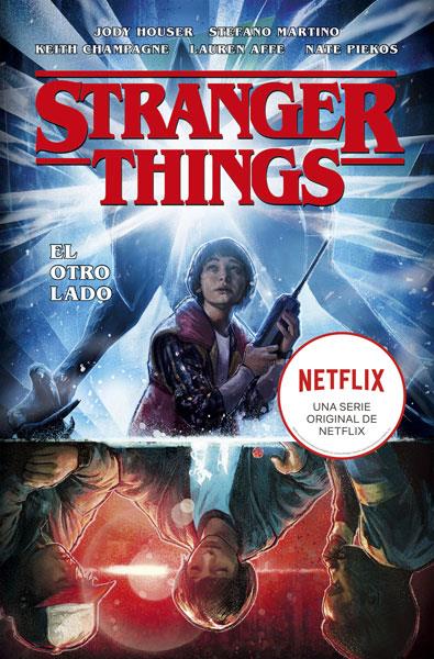 Stranger Things 1 El otro lado | 9788467935936 | Houser, Jody / Martino, Stefano / Champagne, Keith / Affe, Lauren