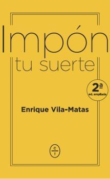 Impón tu suerte | 9788494913112 | VILA MATAS, ENRIQUE