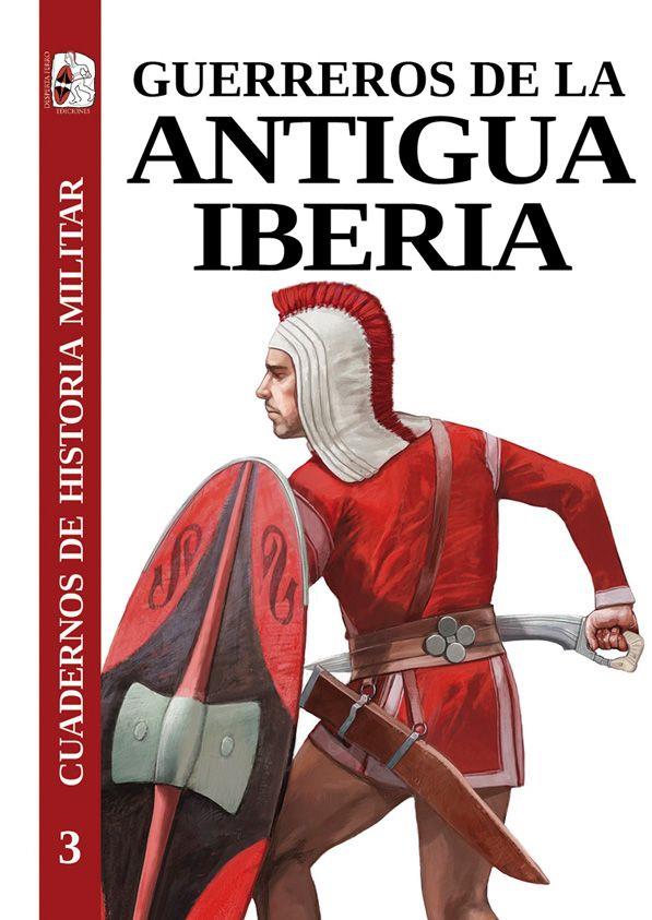 Guerreros de la antigua Iberia | 9788412221268 | Gracia Alonso, Francisco / Quesada Sanz, Fernando / Pérez Rubio, Alberto / Sánchez Moreno, Eduardo /