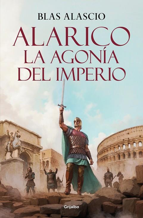 Alarico. La agonía del imperio (Biología Alarico 2) | 9788425361975 | Alascio, Blas