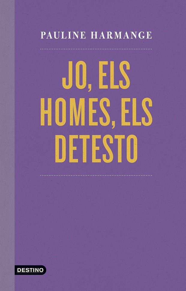 Jo, els homes, els detesto | 9788497103060 | Harmange, Pauline