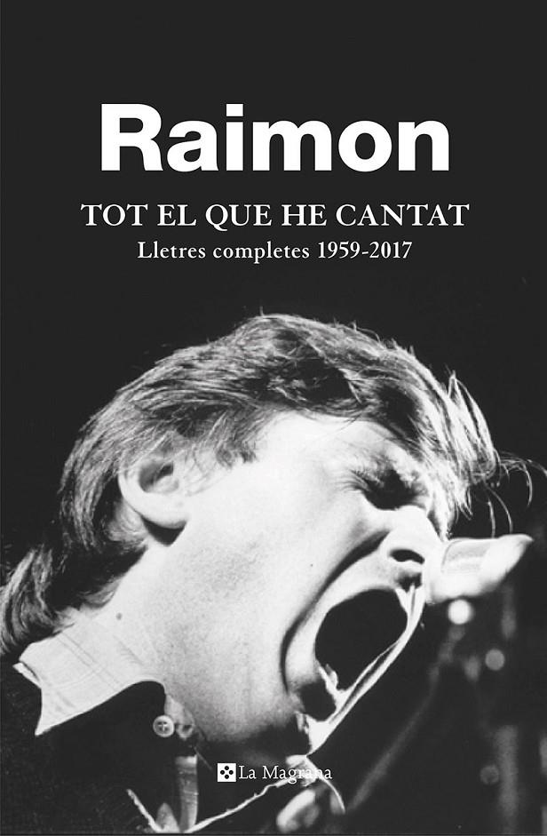 Tot el que he cantat. Lletres completes 1959-2017 | 9788482648279 | Raimon