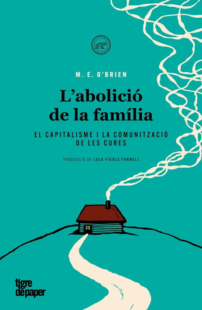 Abolició de la família, l' | 9788418705632 | O'Brien, M. E.