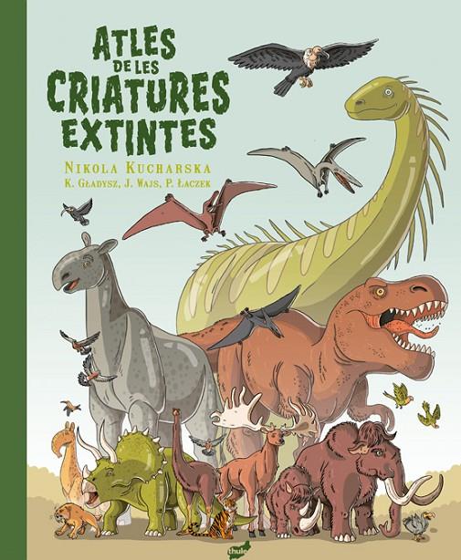 Atles de les criatures extintes | 9788418702655 | Gladysz, Katarzyna / Wajs, Joanna / Laczek, Pawel