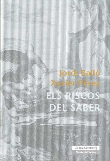 Riscos del saber, els | 9788481097740 | Balló Fantova, Jordi / Pérez Torío, Xavier