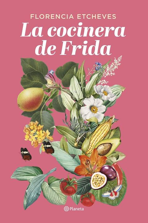 Cocinera de Frida, la | 9788408276678 | Etcheves, Florencia