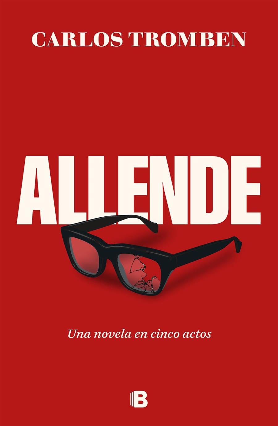 Allende. Una novela en cinco actos | 9788466677080 | Tromben, Carlos