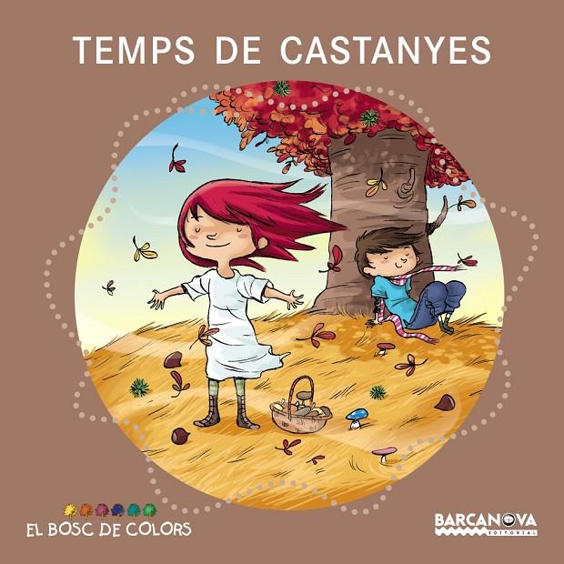 Temps de castanyes (El bosc de colors) | 9788448931094 | Baldó, Estel / Gil, Rosa / Soliva, Maria