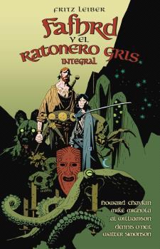 FAFHRD Y EL RATONERO GRIS DE FRITZ LEIBER INTEGRAL | 9788467970975 | HOWARD CHAYKIN/MIGNOLA, MIKE/SIMONSON, WALTER/STARLIN, JIM/O'NEAL, DENNIS