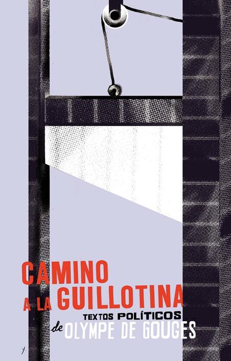 Camino a la guillotina | 9788494872693 | De Gouges, Olympe