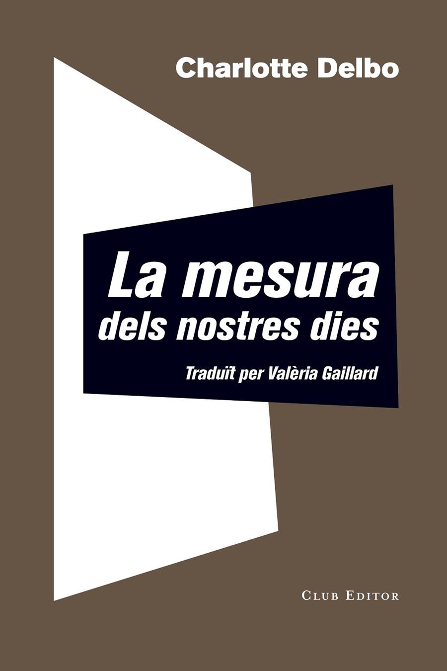 Mesura dels nostres dies, la | 9788473292344 | Delbo, Charlotte