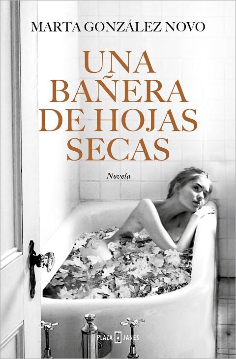 Una bañera de hojas secas | 9788401032271 | González Novo, Marta