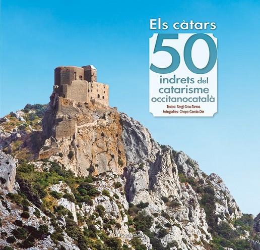 Càtars, els: 50 indrets del catarisme occitanocatalà | 9788413563060 | Grau Torras, Sergi