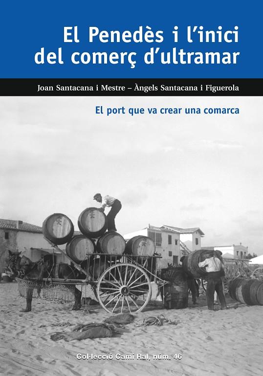 Penedès i l'inici del comerç d'ultramar, el | 9788423208937 | Santacana i Mestre, Joan / Santacana i Figuerola, Àngels