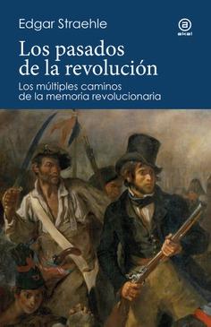 Pasados de la revolución, los | 9788446054320 | Straehle Porras, Edgar Wilfried