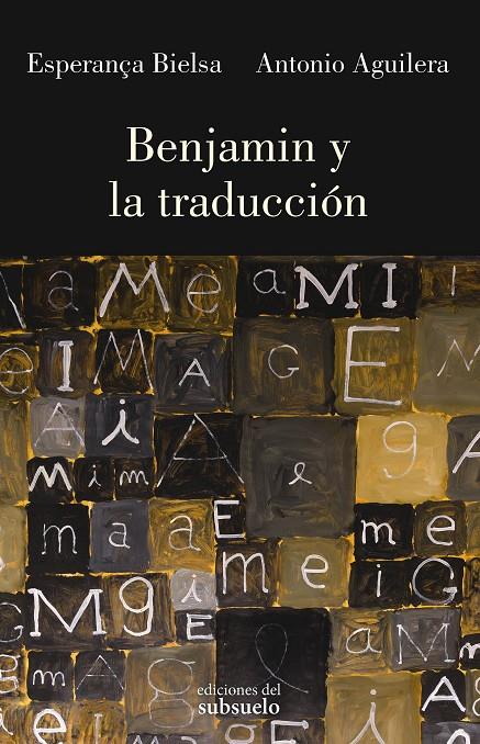 Benjamin y la traducción | 9788412657241 | Bielsa, Esperança / Aguilera, Antonio