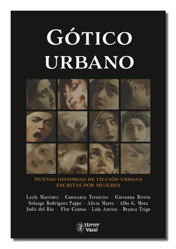 Gótico urbano. Nuevas historias de ficción urbana escritas por mujeres | 9788412331097 | Martínez, Layla/Ternicier, Constanza/Rivero, Giovanna/Rodríguez Pappe, Solange/Mares, Alicia/G. Mora