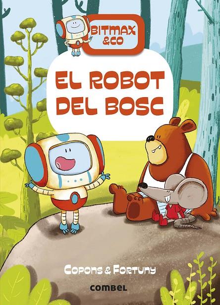 Robot del bosc, el (Bitmax & Co. 1) | 9788491016366 | Copons Ramon, Jaume