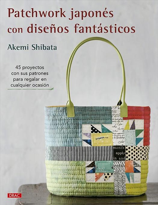 Patchwork japonés con diseños fantásticos | 9788498747409 | Shibata, Akemi