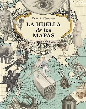 Huella de los mapas, la | 9788408274605 | R. Wittmann, Kevin