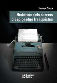 Històries dels serveis d'espionatge franquistes | 9788423208999 | CLARA, JOSEP