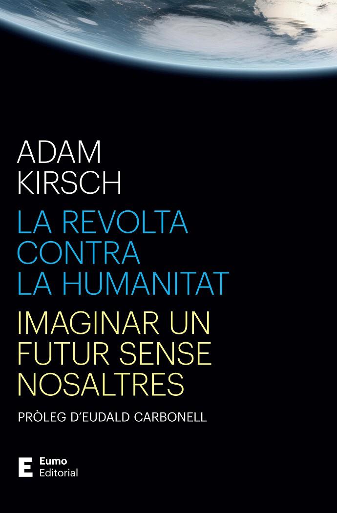 Revolta contra la humanitat, la | 9788497668316 | Kirsch, Adam / Carbonell Roura, Eudald