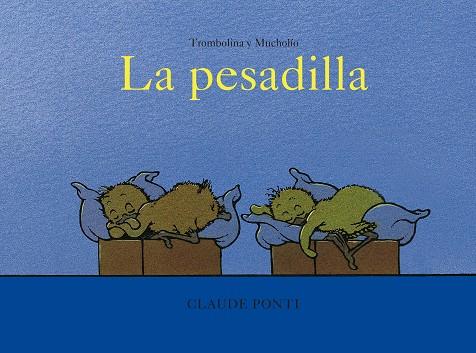 Pesadilla, La (Trombolina y Mucholío) | 9788473294065 | Ponti, Claude