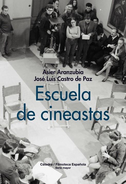 Escuela de cineastas | 9788437648033 | Aranzubia, Asier/Castro De Paz, José Luis