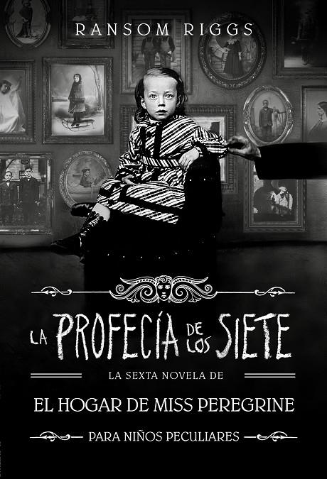 Profecía de los siete, la (El hogar de Miss Peregrine para niños peculiares 6) | 9788410190559 | Riggs, Ransom