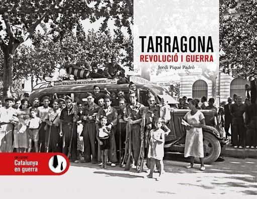 Tarragona revolució i guerra | 9788419736246 | PIQUÉ I PADRÓ, JORDI