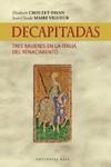 Decapitadas. Tres mujeres en la Italia del Renacimiento | 9788418715365 | Crouzet-Pavan, Élisabeth / Maire Vigueur, Jean-Claude