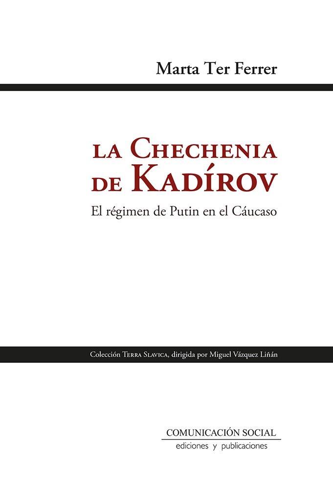 Chechenia de Kadírov, la. El régimen de Putin en el Cáucaso | 9788417600976 | Ter Ferrer, Marta