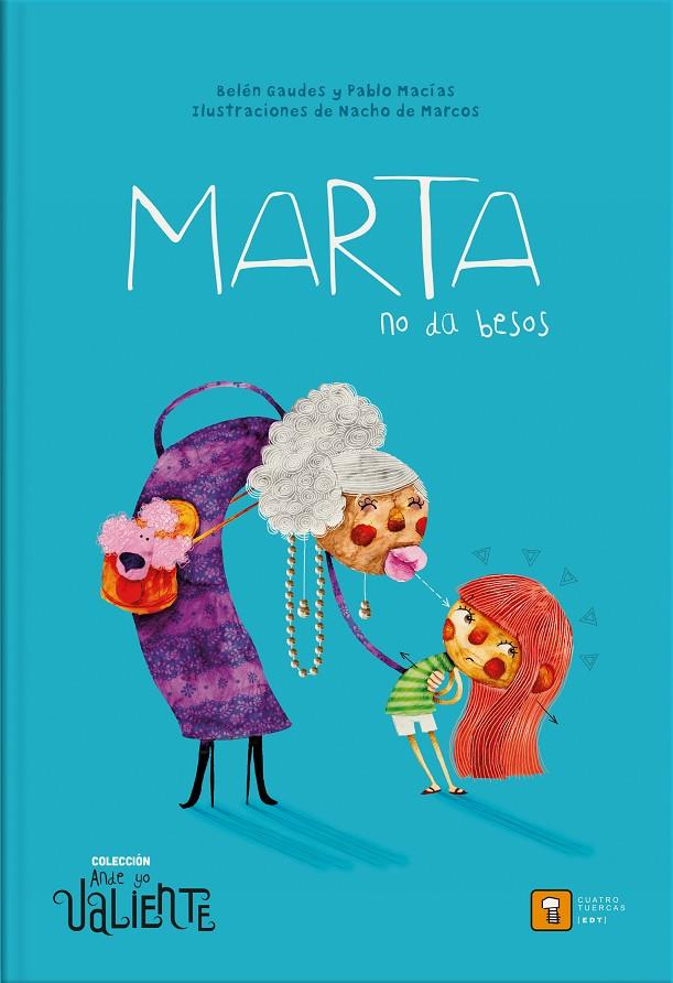 MARTA NO DA BESOS | 9788417006143 | Macías, Pablo/Gaudes, Belén