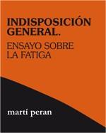 Indisposición general. Ensayo sobre la fatiga | 9788496584600 | Peran Rafart Martí