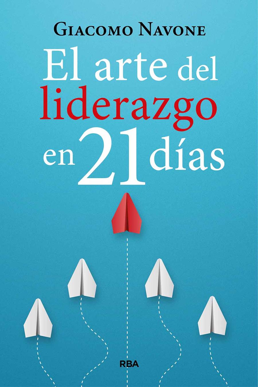 Arte del liderazgo en 21 días, el | 9788411326254 | Navone, Giacomo